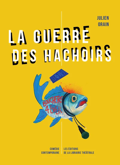 Affiche du spectacle La guerre des hachoirs